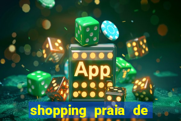 shopping praia de belas cinema